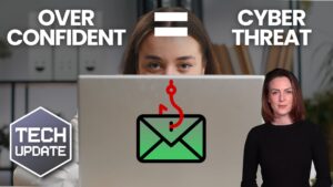 Videos Overconfidence in Cyber Security